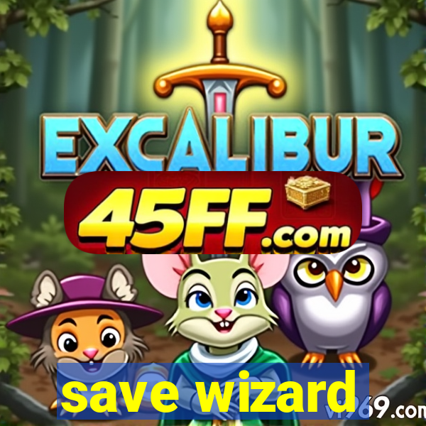 save wizard
